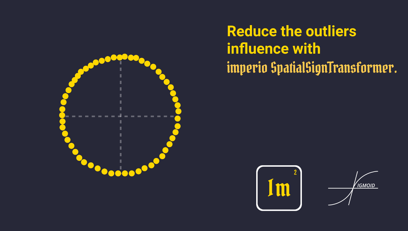 Reduce the outliers influence with
imperio SpatialSignTransformer