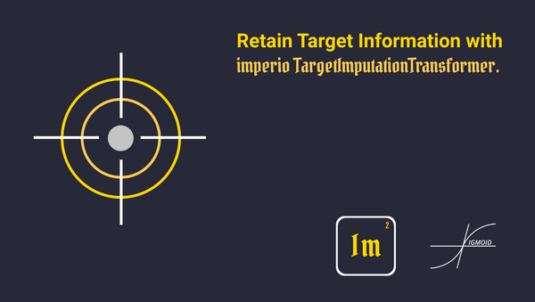 Retain Target Information with
imperio TargetImputationTransformer