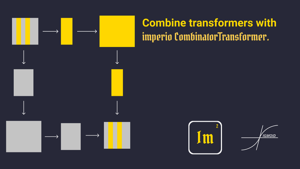 Combine transformers with
imperio CombinatorTransformer
