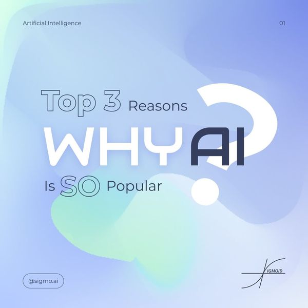 Top 3 Reasons Why AI is SO Popular?