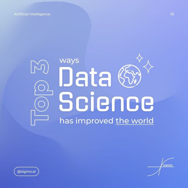 TOP 3 Ways Data Science Has Improved The World